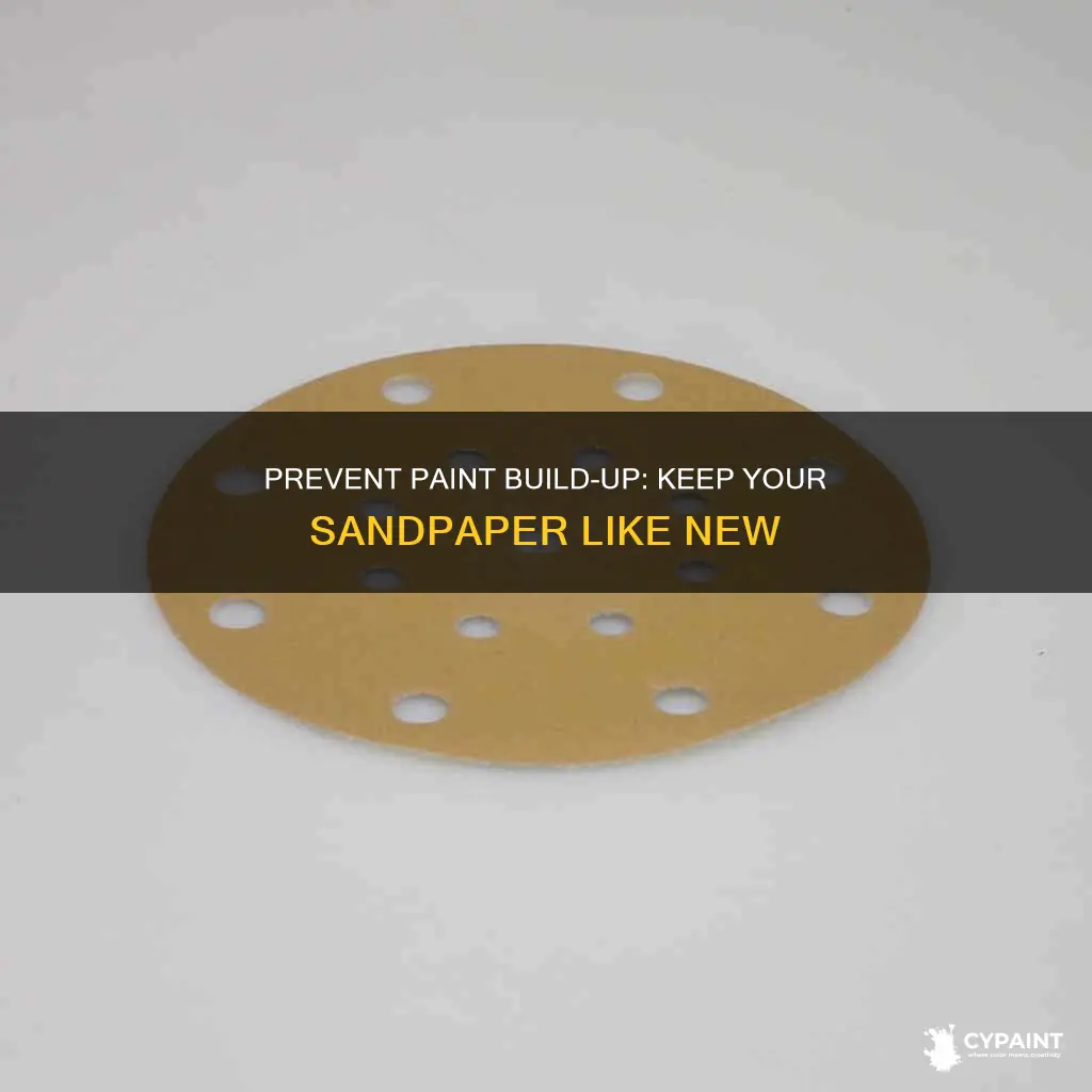 how to stop paint from building up on sandpaper