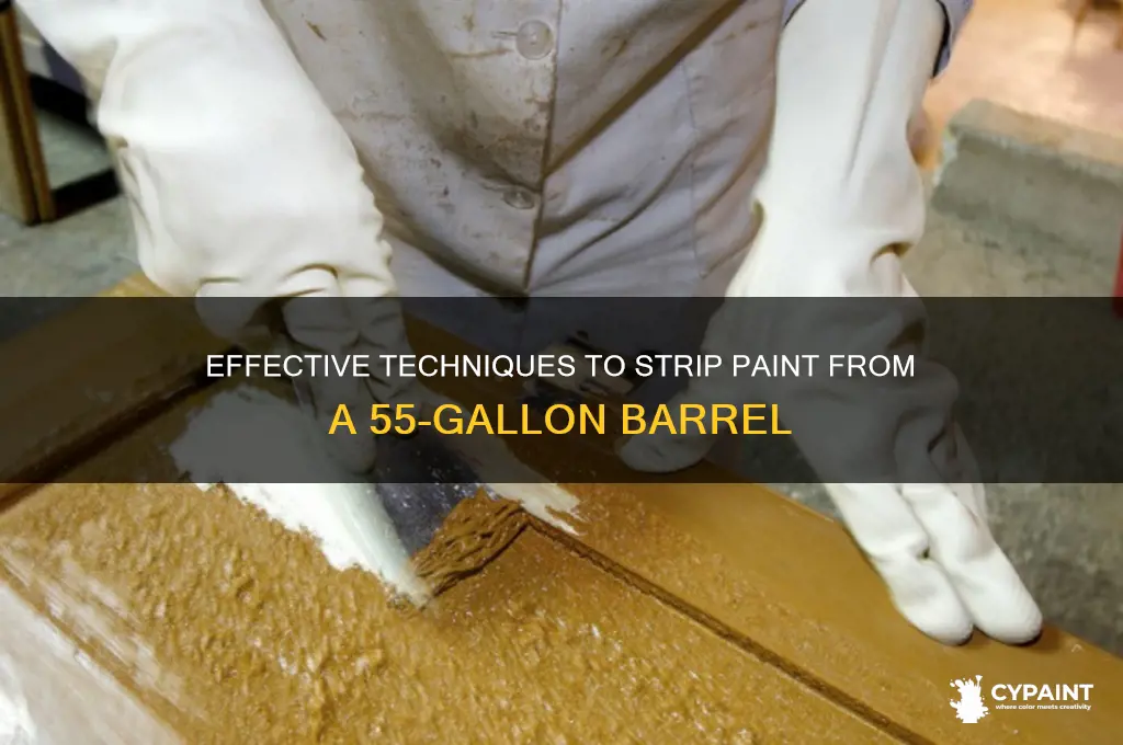 how to strip paint from 55 gal barrell