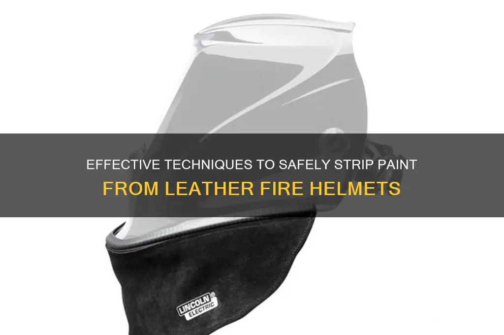 how to strip paint from leather fire helmet