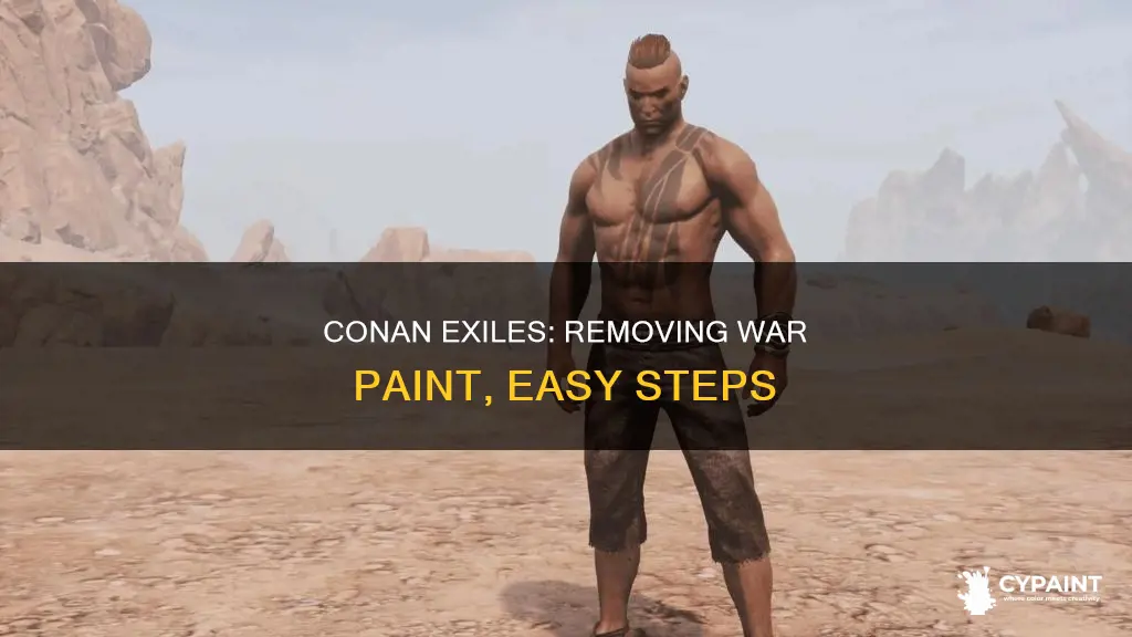how to take off war paint on conan exiles