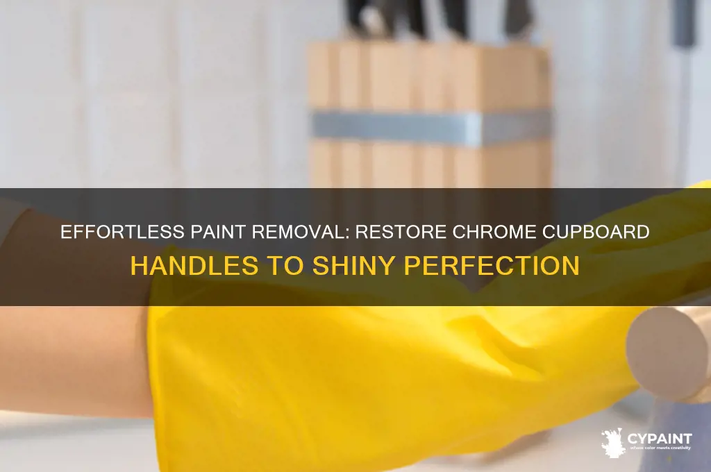 how to take paint off chrome handles cupboard