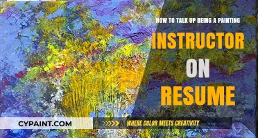 Highlighting Your Painting Instructor Skills: Crafting a Standout Resume
