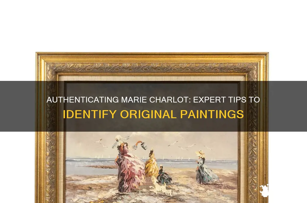 how to tell an original marie charlot painting