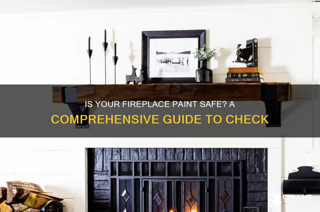 how to tell if fireplace paint is safe