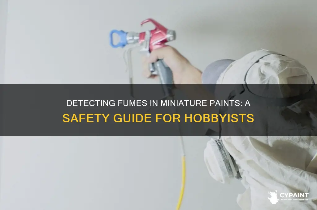 how to tell is miniature paint have fumes