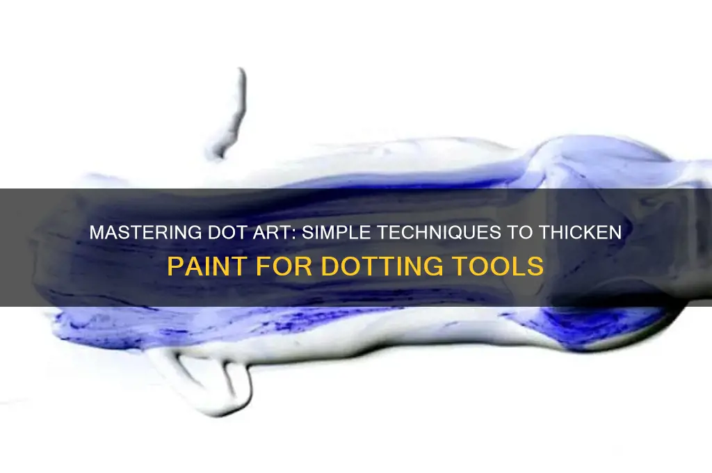 how to thicken your paint for dotting tools