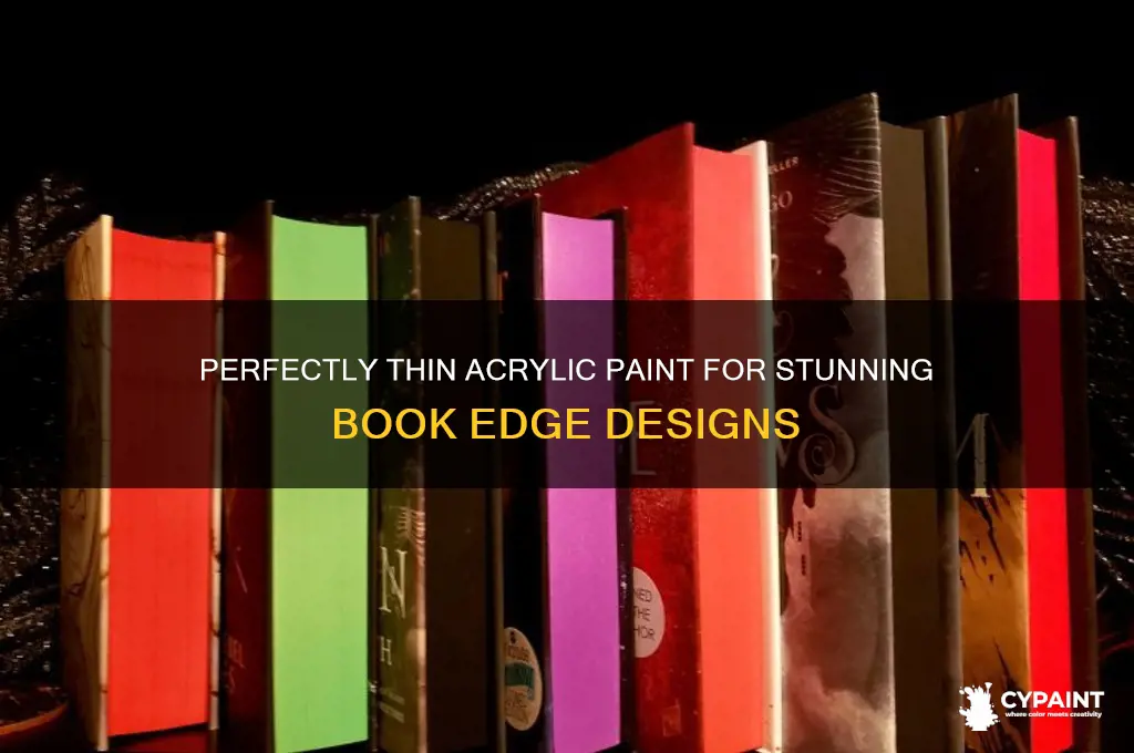 how to thin acrlic paint for book edges