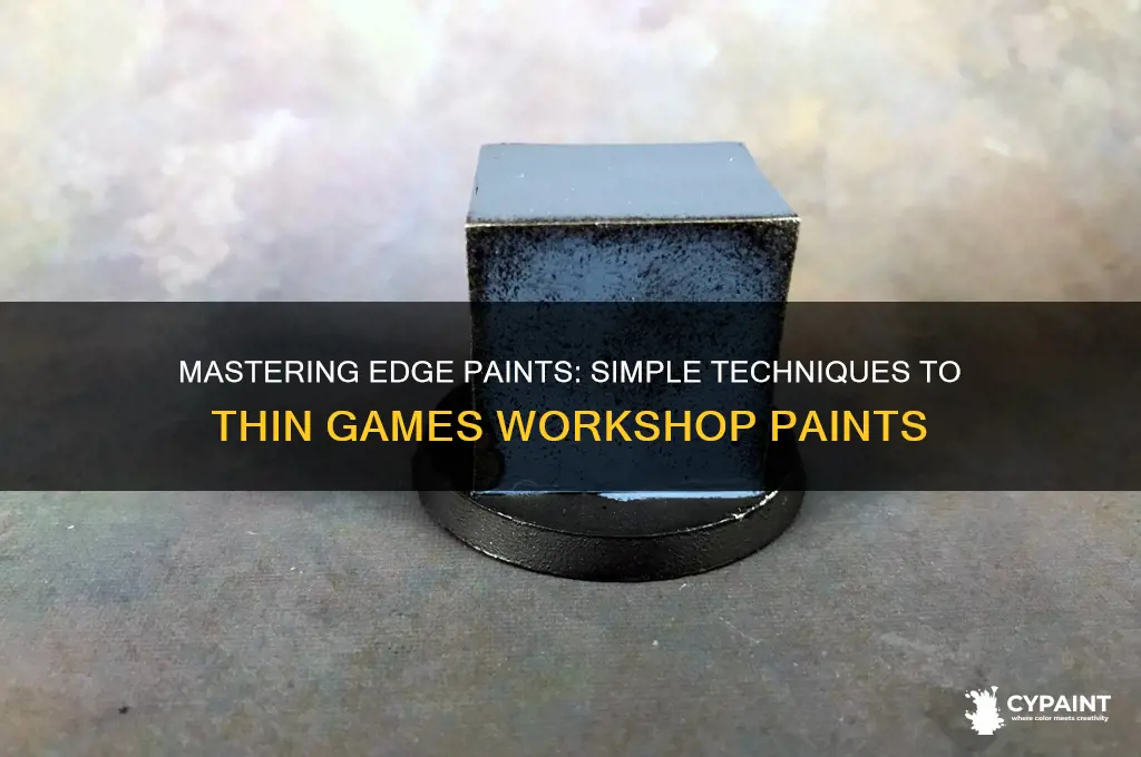 how to thin down games workshop edge paints