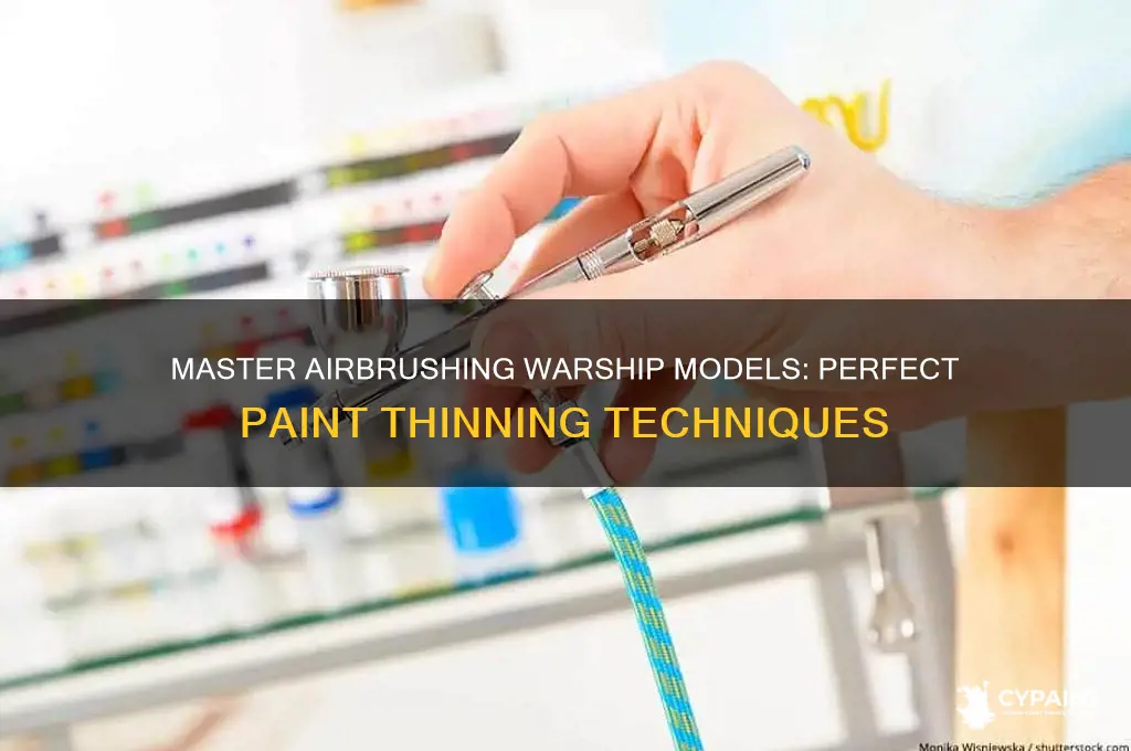 how to thin paint for airbrushing warship models