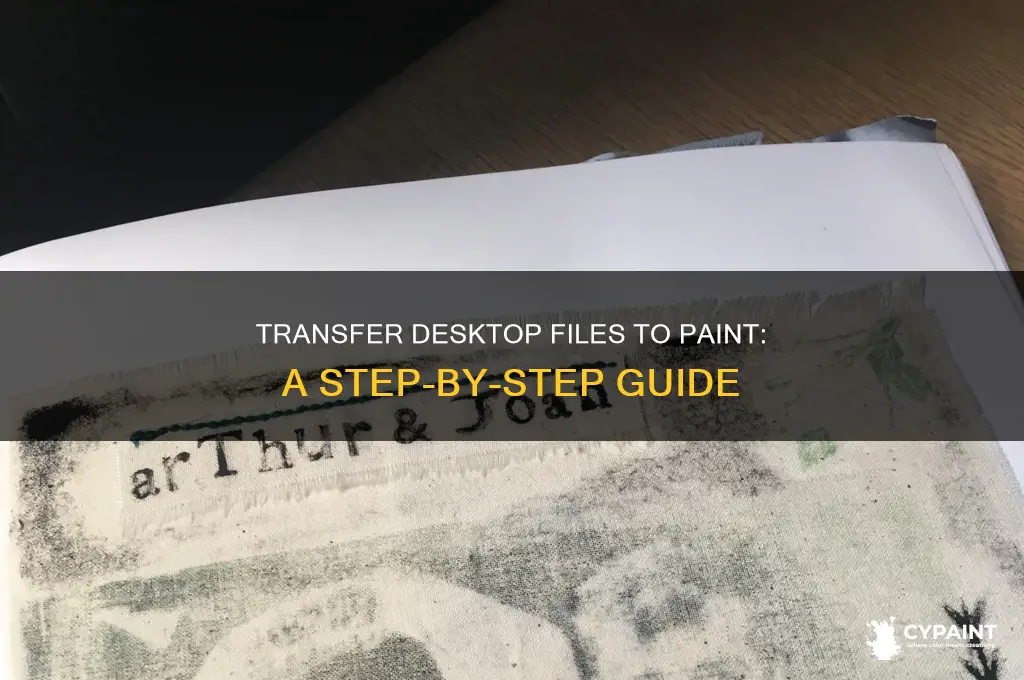 how to transfer desktop files on to paint