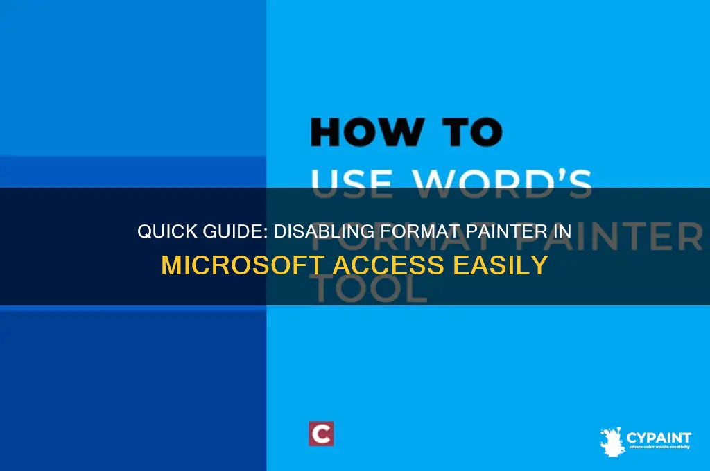 how to turn off format painter in access