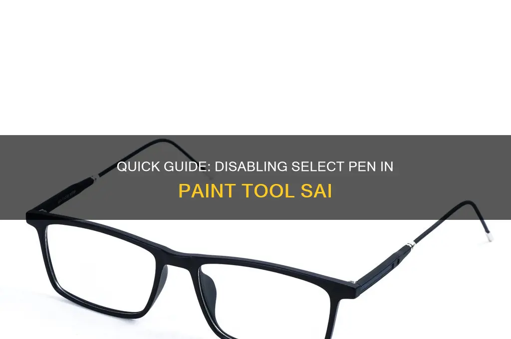how to turn off select pen in paint tool sai