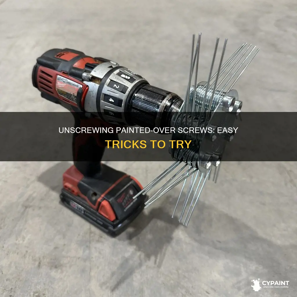 how to unscrew screws that have been painted over