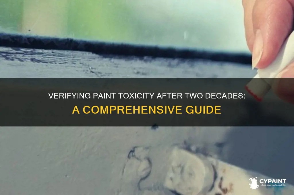 how to verify paint toxcity after 20 years