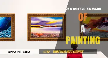 Critical Analysis of Paintings: A Step-by-Step Guide