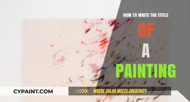 Mastering the Art of Naming: Crafting the Perfect Title for Your Painting