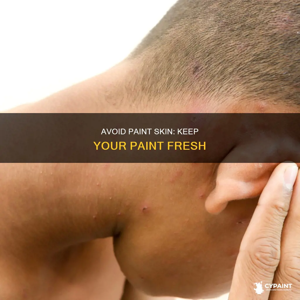 how toavoid formation of paint skeen in paint can