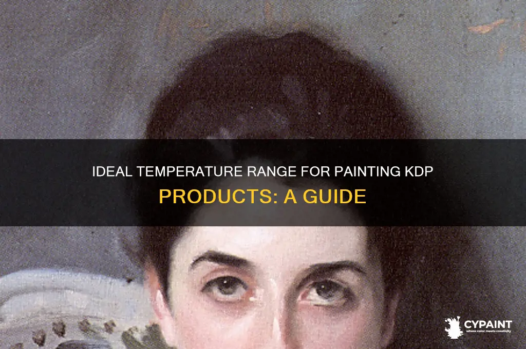 how warm should it be to paint kdp