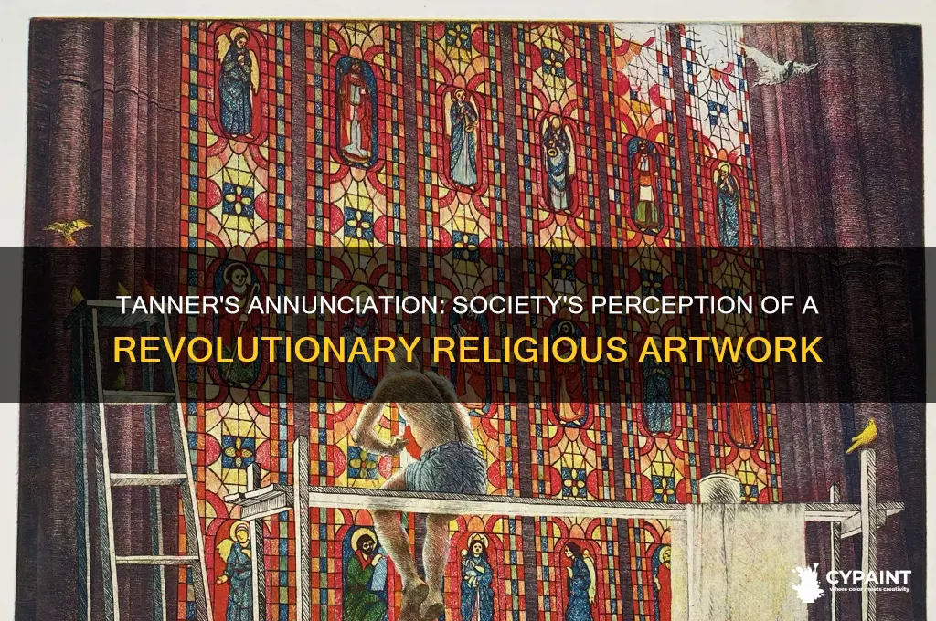 how was the annunciaion painting by tanner seen in society