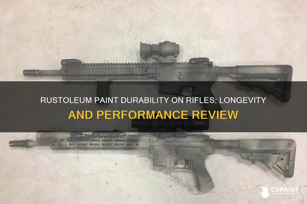 how well does rustoleum paint last on rifles