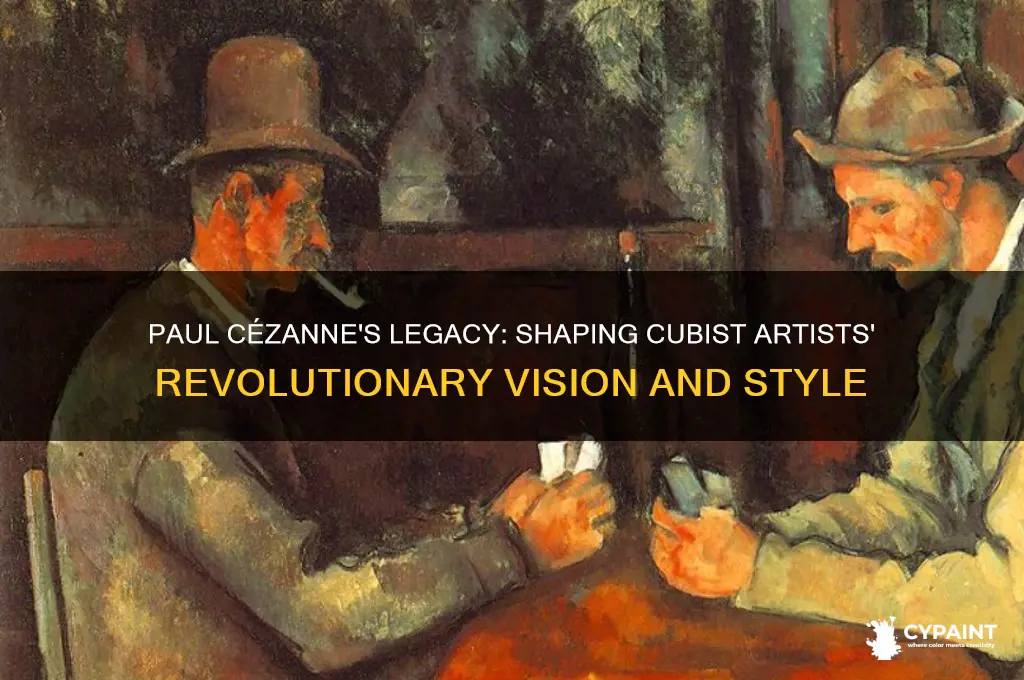 how were cubist artists influenced by the paintings of paul