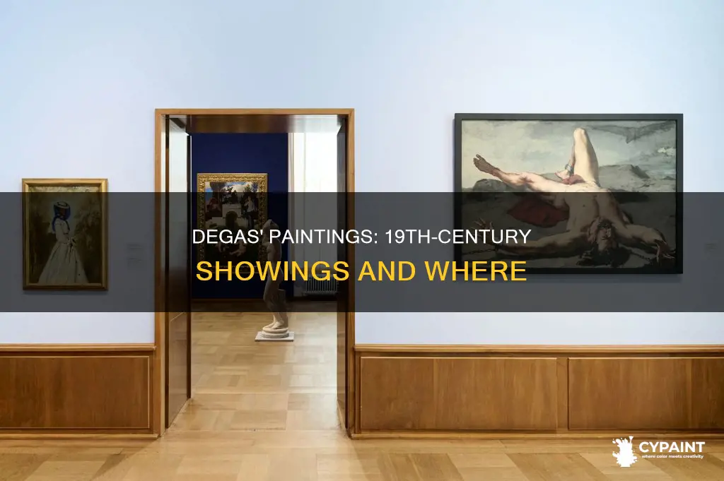 how were degas paintings shown in 19th century where