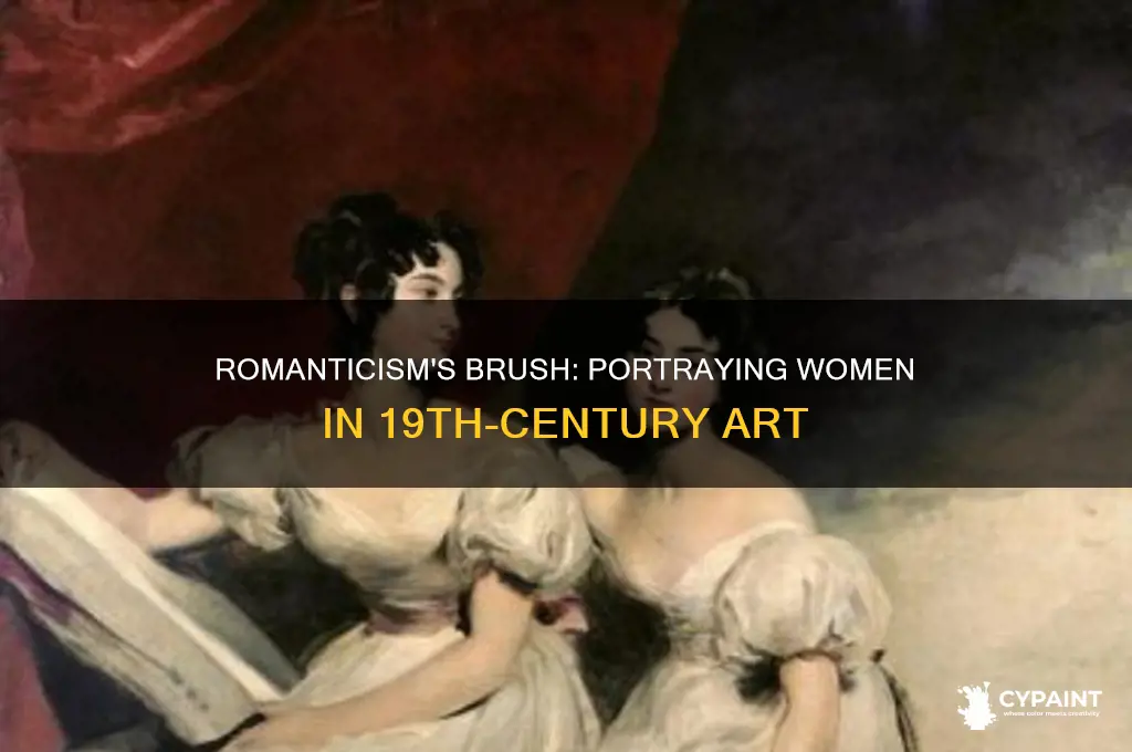 how were women repressented during romanticism in paintings