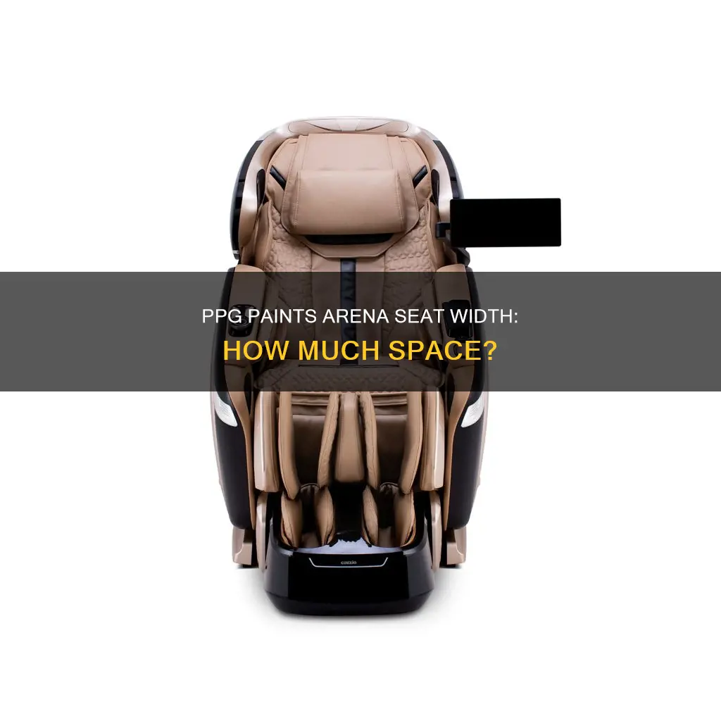 how wide are the seats at ppg paints arena