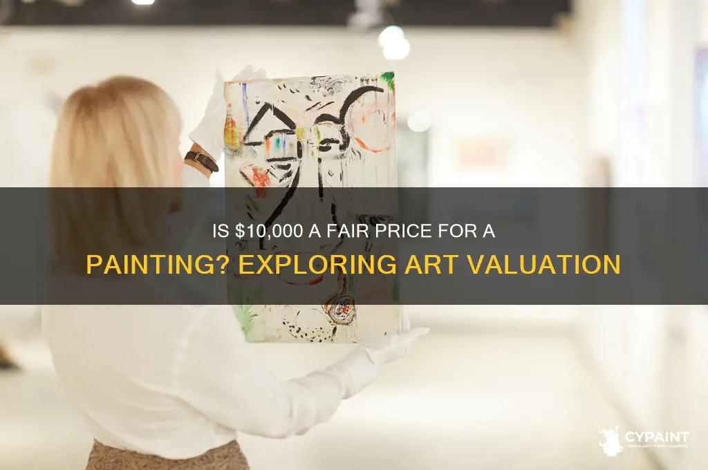 is 10 000 a lot for a painting