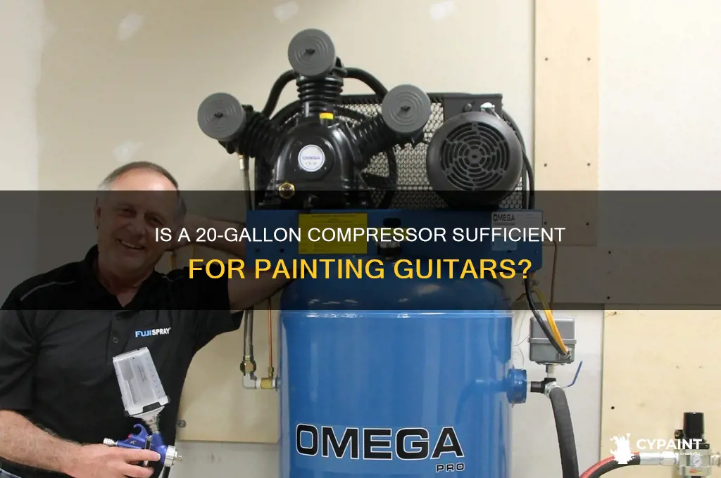 is 20 gallon compressor enough for painting guitars