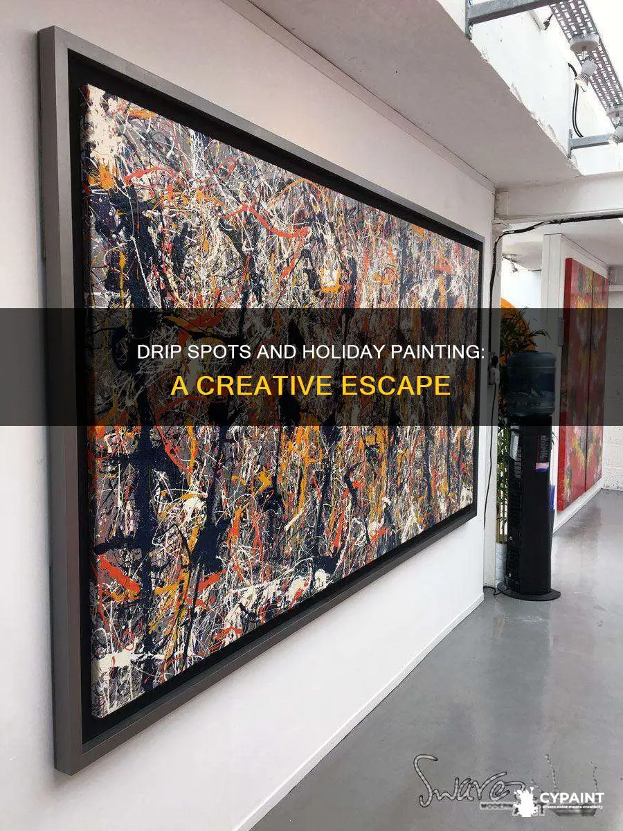 is a drip spot called a holiday in painting