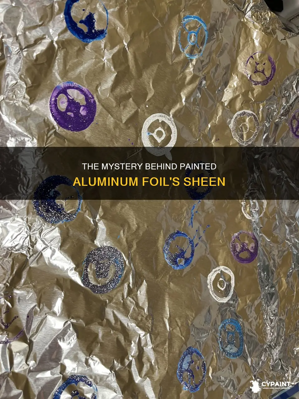 is aluminum foil still shiny if you paint it