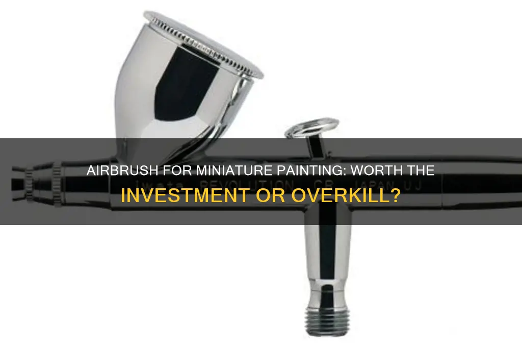 is an airbrush worth it for miniature painting