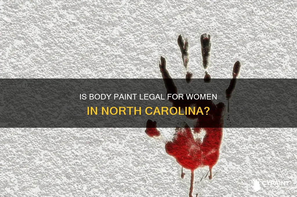 is body paint legal to wear in nc for women