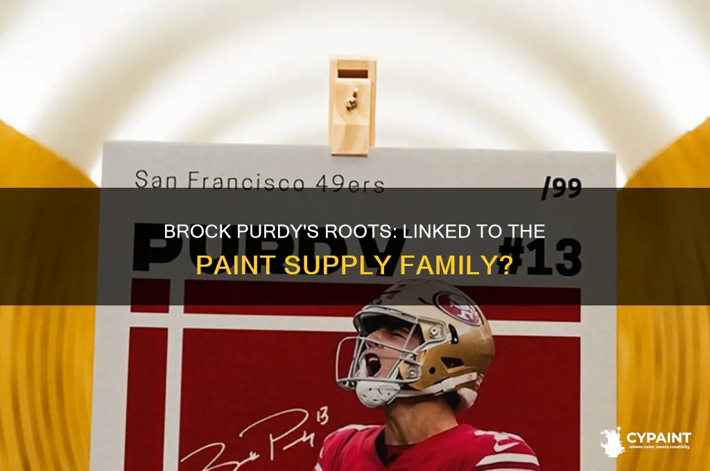 is brock purdy from the paint supply family