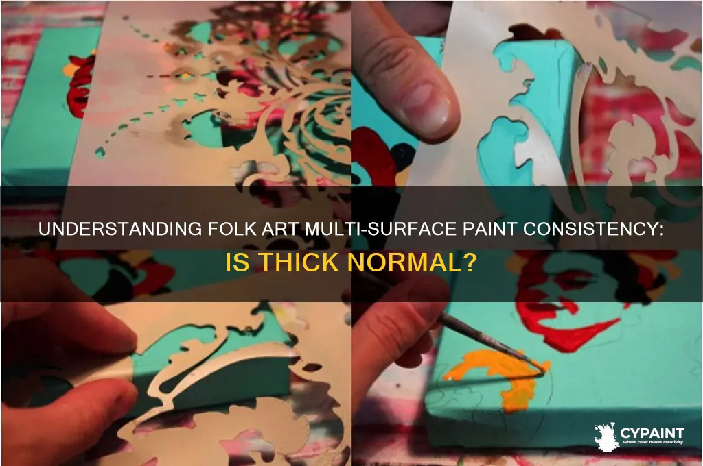 is folk art multi surface paint supposed to be thick