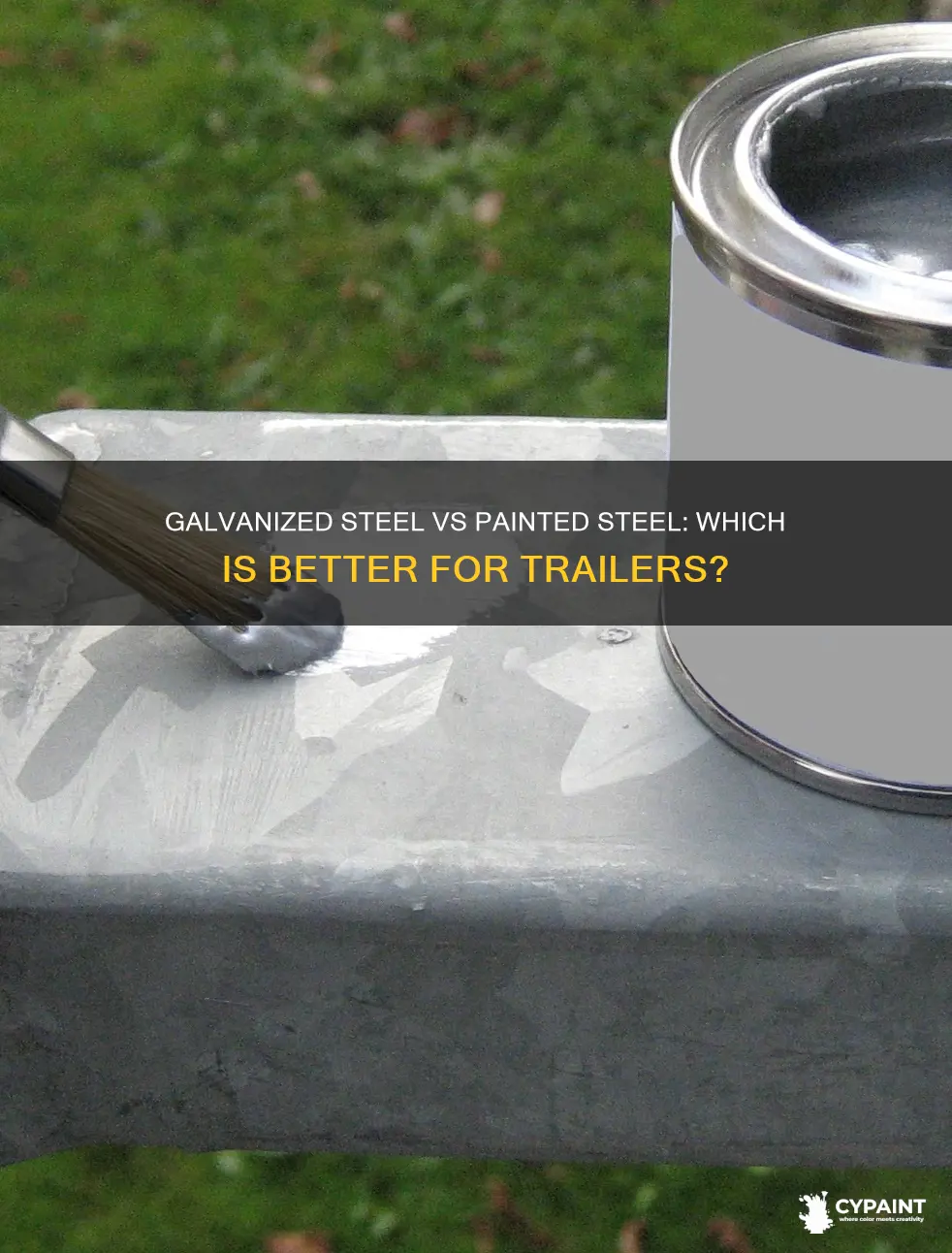 is galvanized steel better than painted steel on trailer