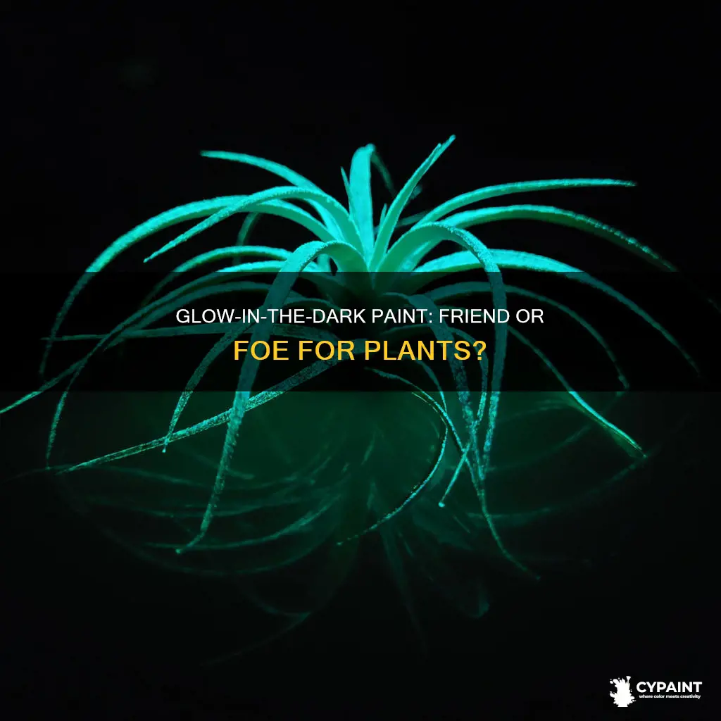 is glow in the dark paint bad for plants