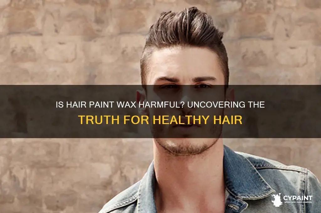 is hair paint wax bad for your hair