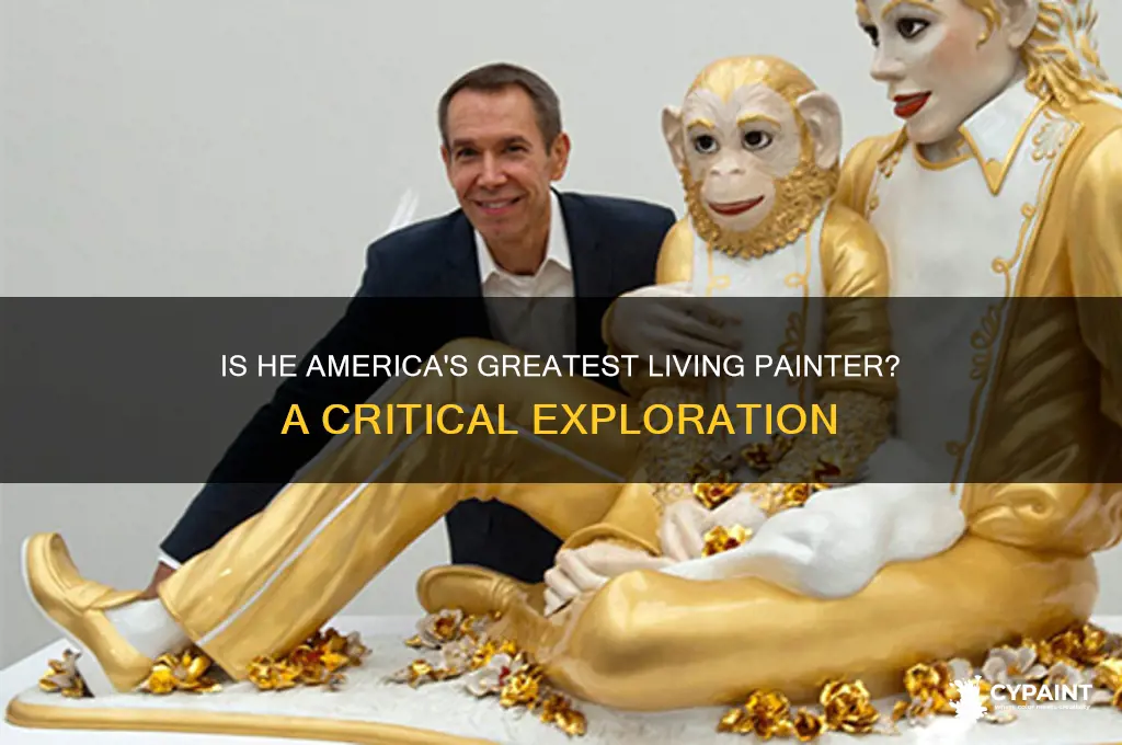is he the greatest living painter in the united states