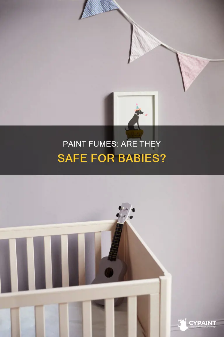is it bad for babies to breathe paint fumes