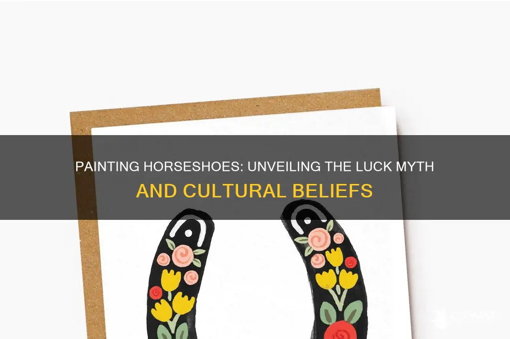 is it bad luck to paint a horseshoe