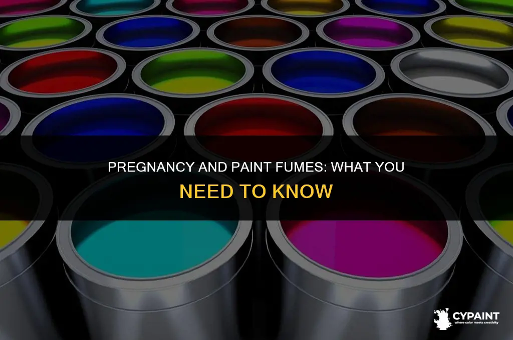 is it bad to be around paint fumes when pregnant