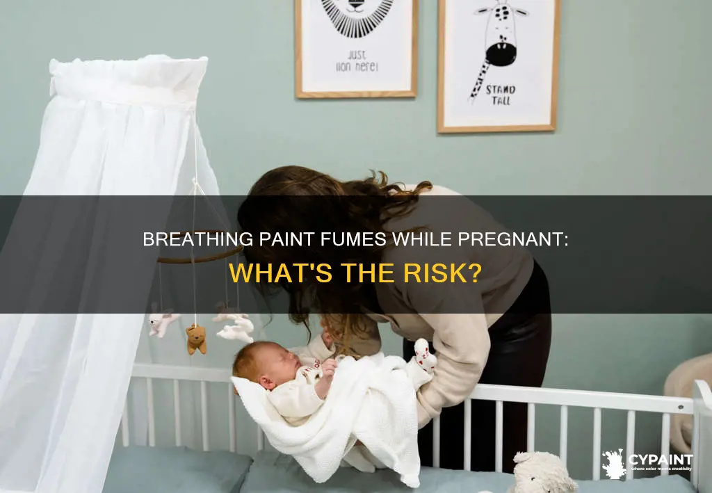 is it bad to breath paint fumes while pregnant