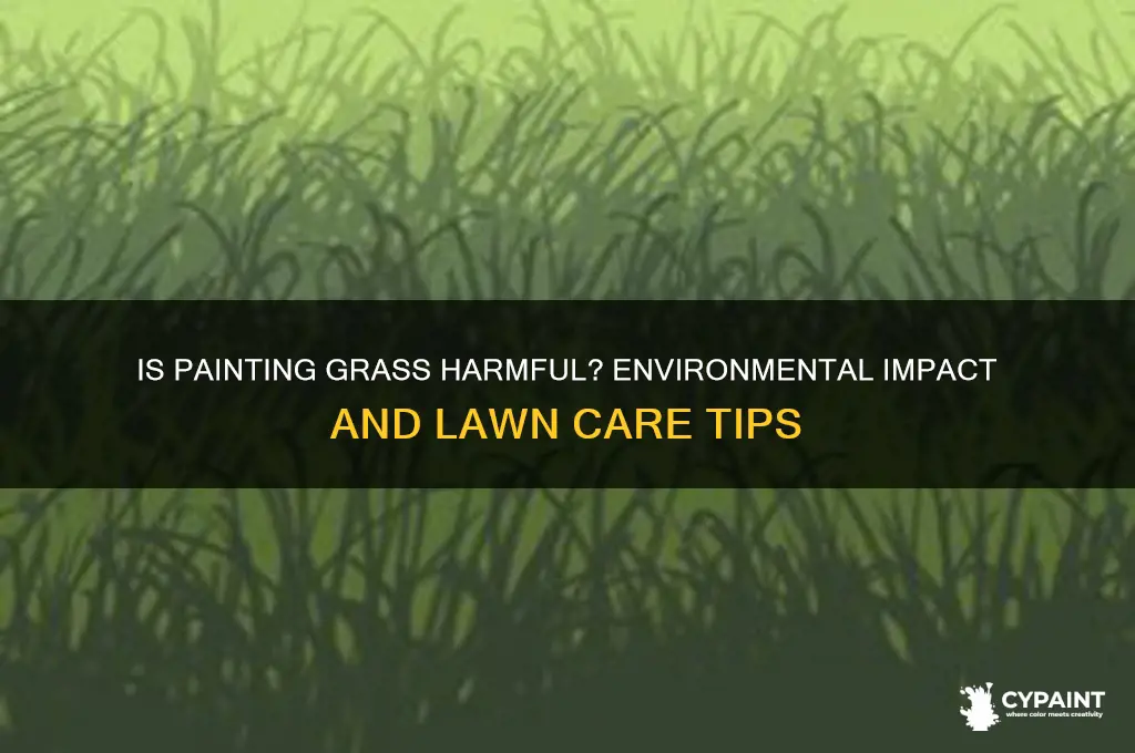 is it bad to put paint on grass