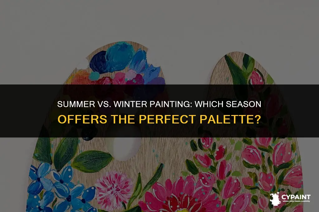 is it better to paint in the summer or winter