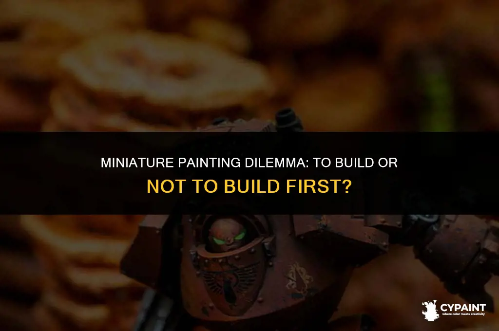 is it better to paint minis before you build them