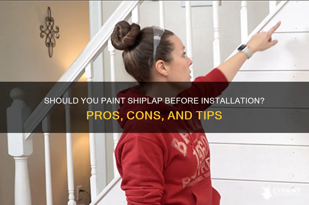 is it better to paint shiplap before installing