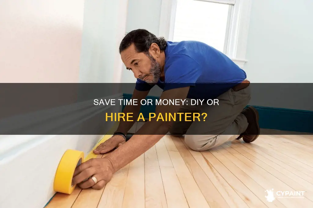 is it better to paint yourself or hire someone