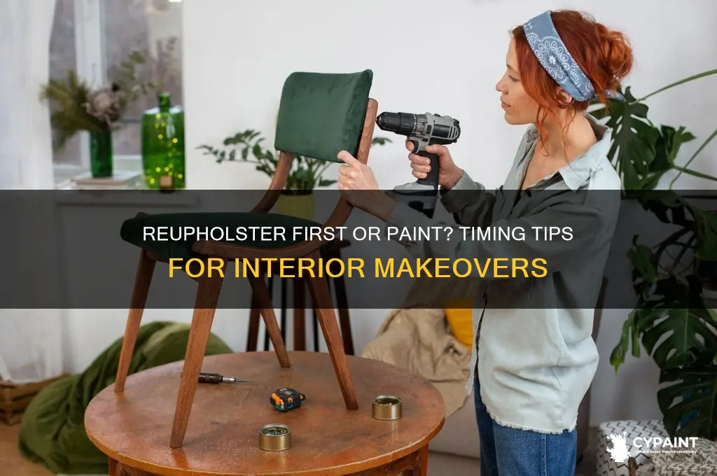 is it better to reupholster interior before painting